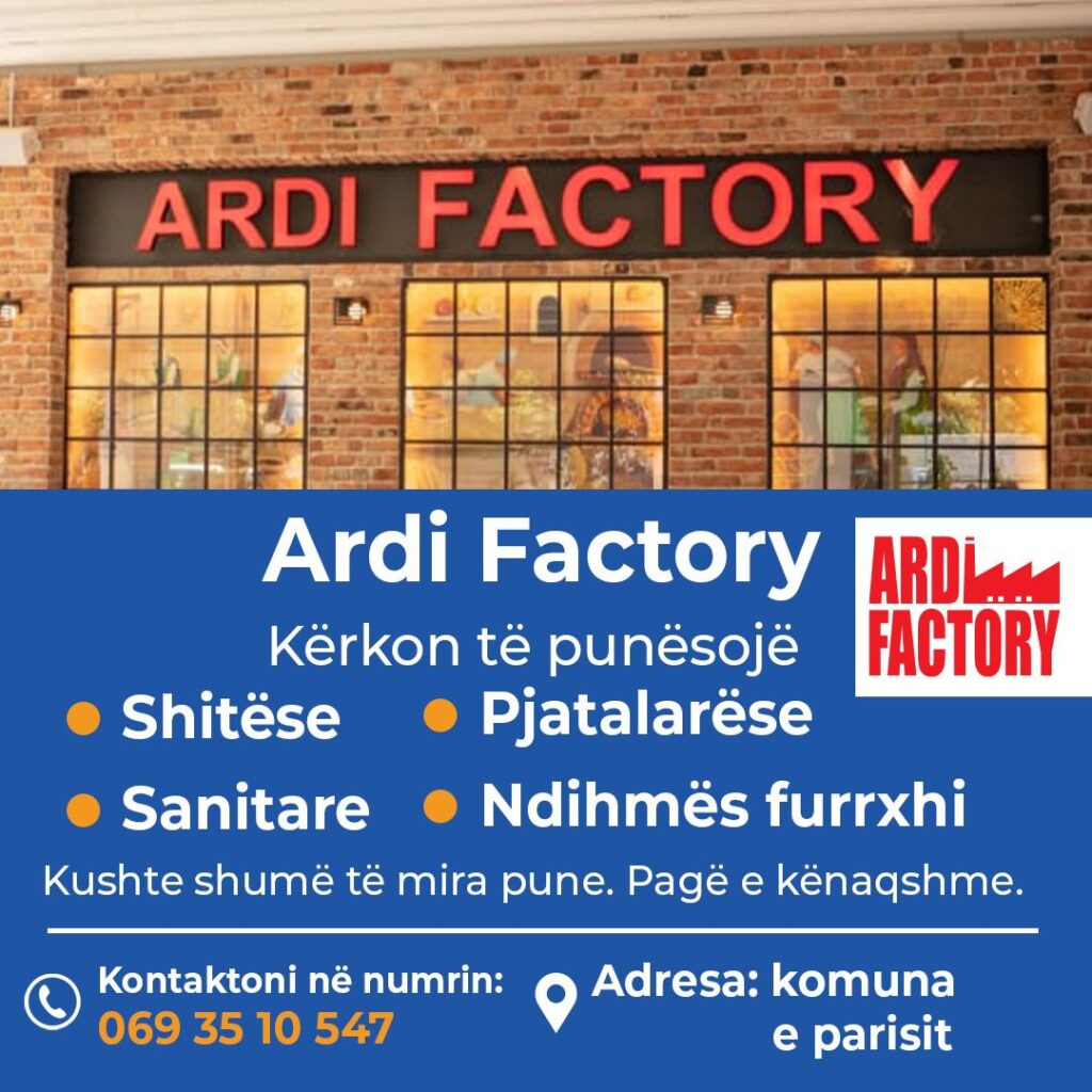 Ardi Factory kërkon të punësojë